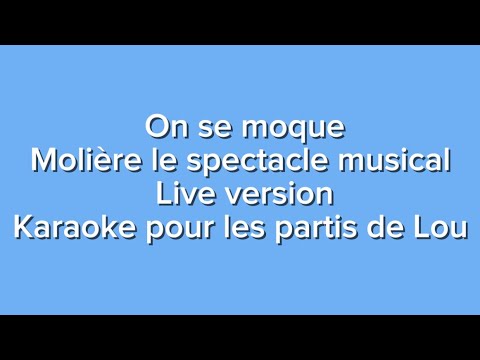 On se moque-Molière le spectacle musical. ​⁠(karaoke pour les partis Lou)