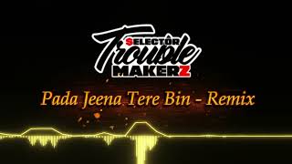 Download lagu Pada Jeena Tere Bin - TROUBLEMAKER mp3 Download lagu Pada Jeena Tere Bin - TROUBLEMAKER mp3