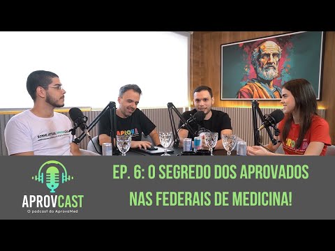 O SEGREDO DOS APROVADOS NAS FEDERAIS DE MEDICINA | APROVCAST EPISÓDIO #6 | APROVAMED
