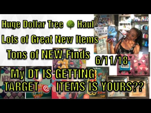 New Finds Dollar Tree 🌳 Haul||Huge Dollar Tree Haul 6/11/18||My DT is getting Target Items is yours Video