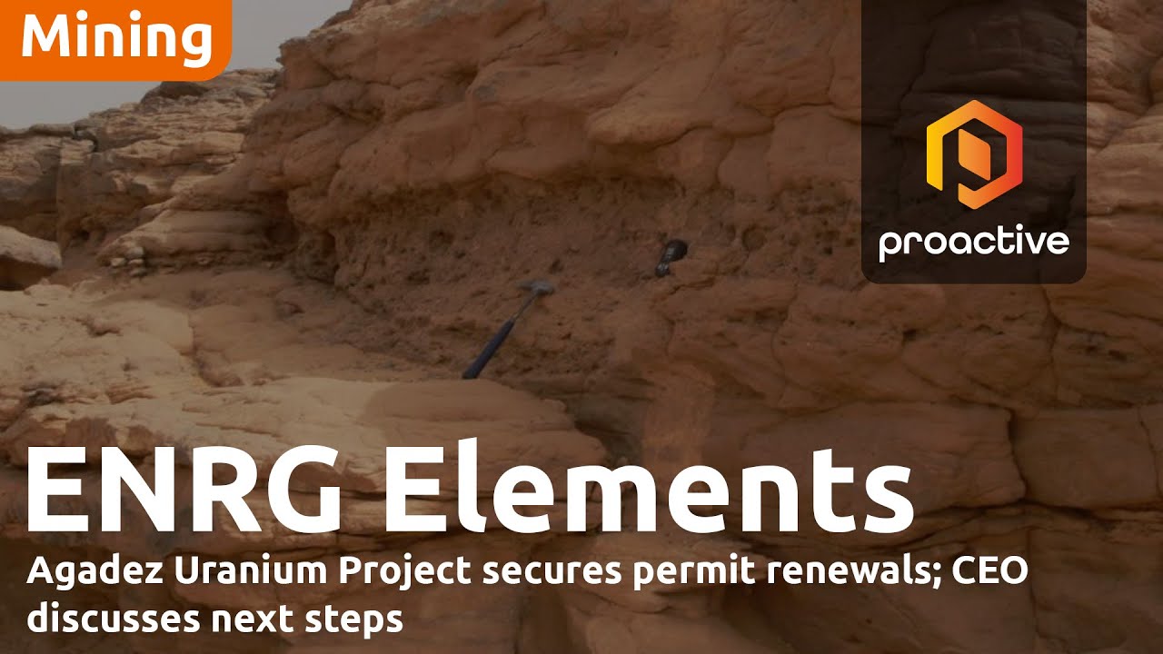 ENRG Elements' Agadez Uranium Project secures permit renewals; CEO discusses next steps