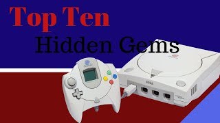 Top Ten Hidden Gems for the Sega Dreamcast