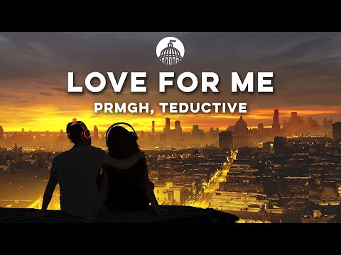 PRMGH, Teductive - Love For Me (Official Release)