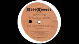 Marriott Brown Simpson - Put Your Hands Up (Dub Mix) (2004)