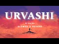 URVASHI - (Slowed + Reverb) © MC Stan and Ikka New Song