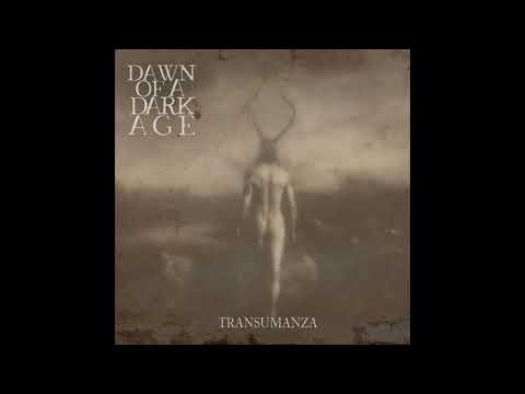 2023 - DAWN OF A DARK AGE - Transumanza  (Full Album)