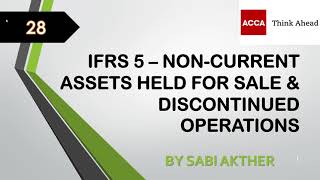 ACCA I Strategic Business Reporting (SBR) I IFRS 5 - Asset Held for Sale - SBR Lecture 28
