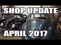 Classic VW BuGs Shop Update April 2017 See the Beetle Projects We Work On