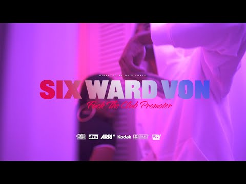 Six Ward Von - Fuck The Club Promoter (Official Video)