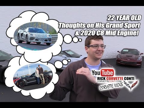 THOUGHTS FROM A 22 YEAR OLD on C8 MID ENGINE CORVETTE & HIS NEW GRAND SPORT! Video