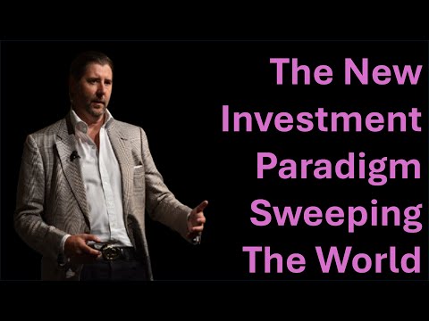 A new Investment Paradigm is sweeping the Globe - Are you Prepared...?