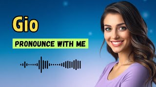 How to pronounce Gio