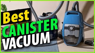 Top 5 Best Canister Vacuums of [2025]