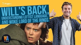 Will's BACK, Understanding Leftist Language, & Woke Lord of the Rings: Will & Amala LIVE
