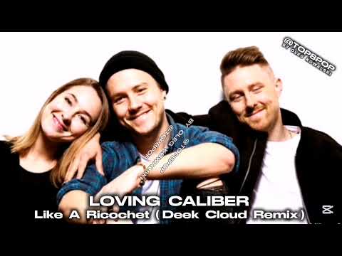 LOVING CALIBER — Like A Ricochet  (Deek Cloud Remix) 