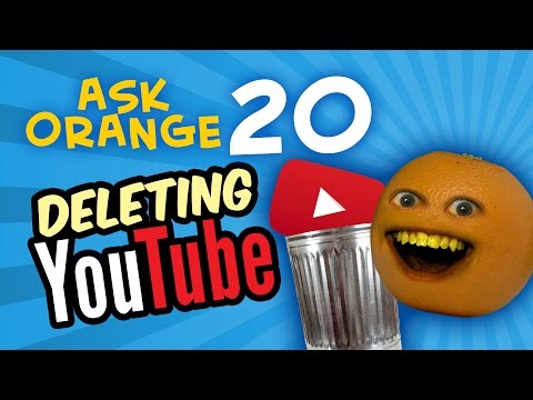 煩人的橙子 - 問橙子#20:刪除YOUTUBE！！ (Annoying Orange - Ask Orange #20: DELETING YOUTUBE!!!)