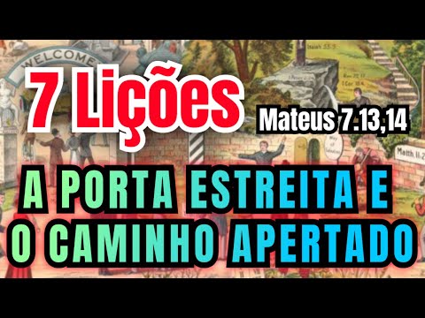 PORTA ESTREITA E O CAMINHO APERTADO 7 LIÇÕES PODEROSAS.