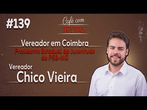 Juventude PSB-MG e Política Municipal com Chico Vieira | CAFÉ com TRETAS #139 #Política #Juventude