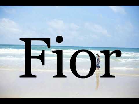 How To Pronounce Fior🌈🌈🌈🌈🌈🌈Pronunciation Of Fior