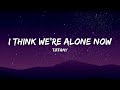 Tiffany I Think We Re Alone Now Lyrics