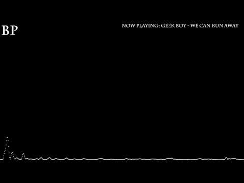 Geek Boy - We Can Run Away