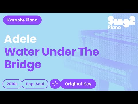 Adele - Water Under The Bridge (Karaoke Piano)