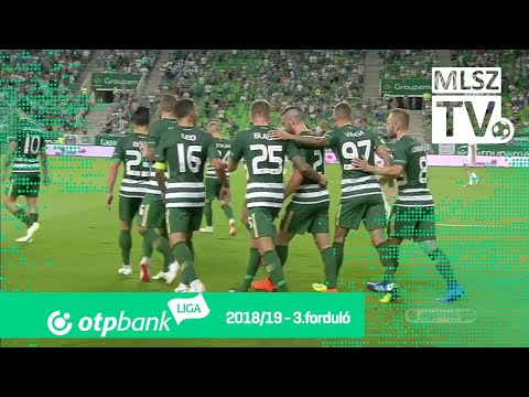 Ferencvárosi TC - Szombathelyi Haladás | 3-1 (1-0) | OTP Bank Liga | 3. forduló | 2018/2019