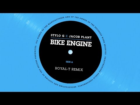 Stylo G X Jacob Plant - Bike Engine (Royal-T Remix)