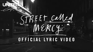 Street Called Mercy Official Lyric Video -- Hillsong UNITED