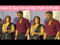 Big Fight Kajol Devgan Angry Weird Looks For Ajay Devgan In Front Of Public Ajay Avoiding Kajol