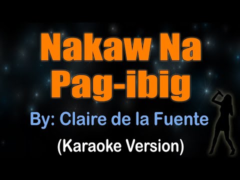NAKAW NA PAG IBIG - Claire dela Fuente (Karaoke version)
