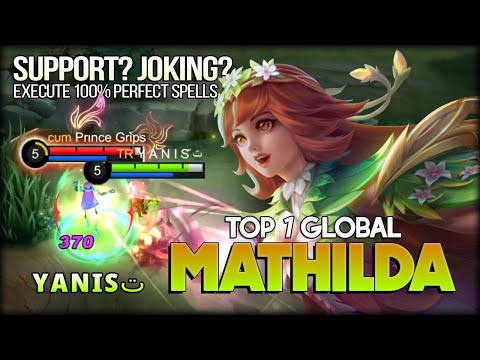 Sopport? Joking? Execute Perfect Spells! Y A N I Š ت Top 1 Global Mathilda - Mobile Legends
