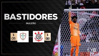 BASTIDORES | PORTUGUESA 1 (7) X 1 (8) CORINTHIANS | PAULISTÃO 2026 | QUARTAS DE FINAL