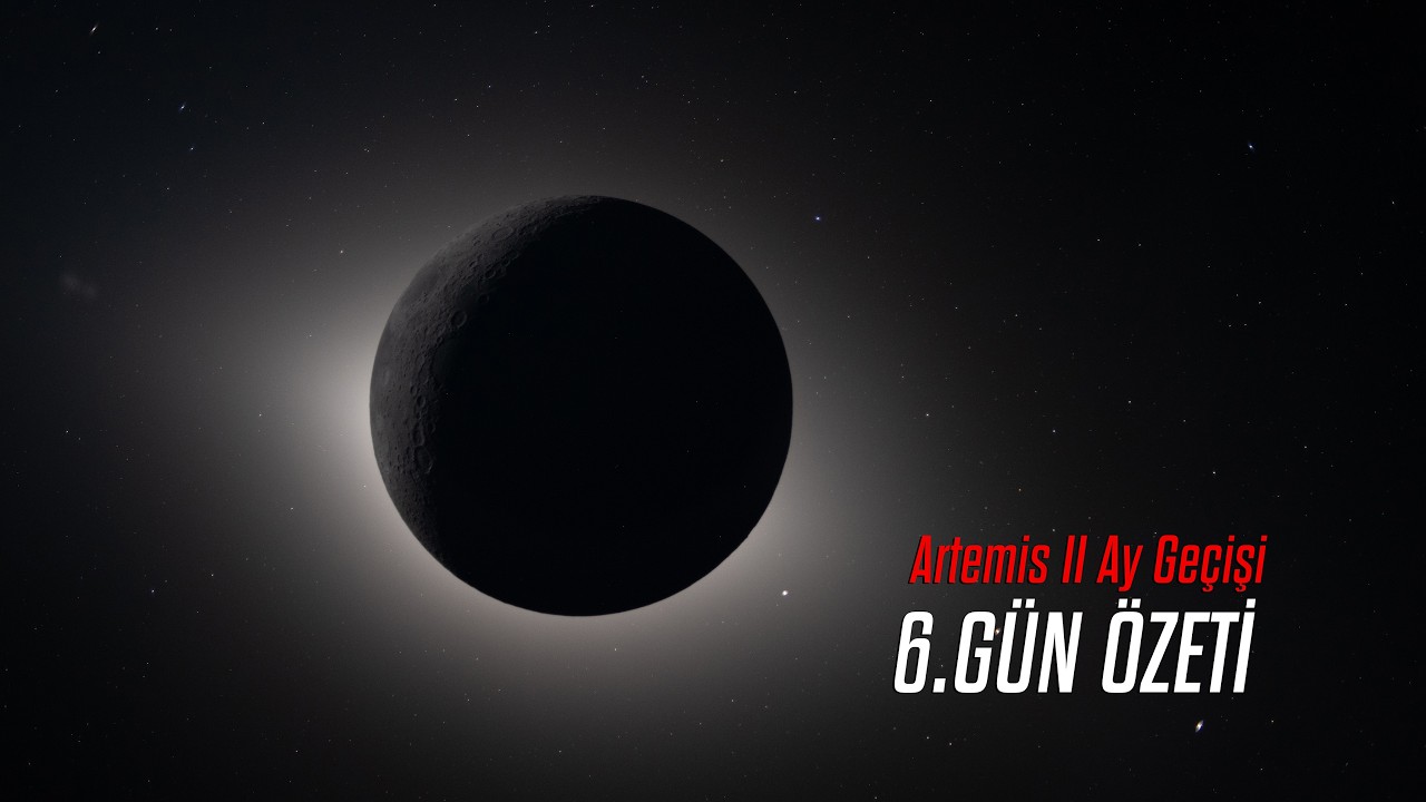 Artemis II - 6. Gün Özeti (Türkçe Altyazılı) Ay Geçişi