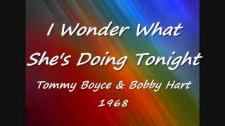 I Wonder What She's Doing Tonight - Tommy Boyce & Bobby Hart - 1968