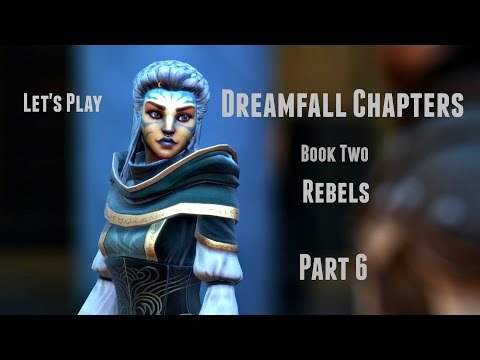 Dreamfall Chapters Book Two Rebels Let's Play (Part 6) - Na'ane