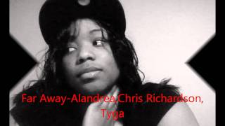 Far Away-Alandrea,Chris Richardson,Tyga