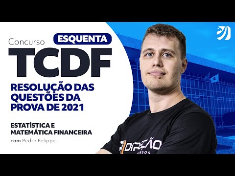 Esquenta TCDF: Resolução da prova de 2021 - Estatística e Matemática Financeira com Pedro Felippe