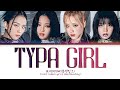 BLACKPINK 'Typa Girl' Lyrics (Color Coded Lyrics)