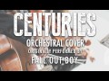 CENTURIES BY FALL OUT BOY ORCHESTRAL COVER TRIBUTE SYMPHONIC POP