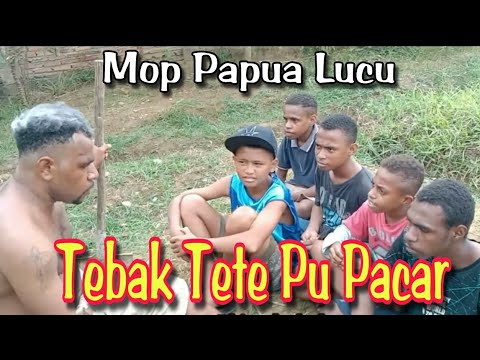 mop-papua-sketsa-cerita-lucu-terbaru-2021-tebak-tete-punya-nama-mantan-pacar