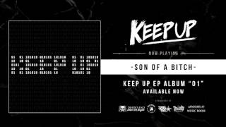 KEEP UP! - &quot;Son of a Bitch&quot;