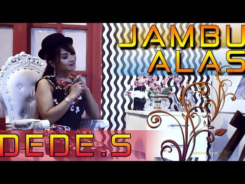 JAMBU ALAS - DEDE.S 2017