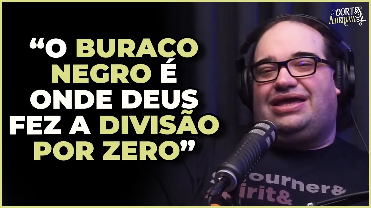 EXPLICANDO O QUE TEM NO BURACO NEGRO  | À Deriva Cortes