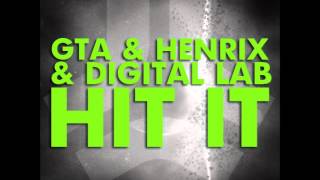 GTA, Henrix & Digital Lab - Hit It (Original mix)