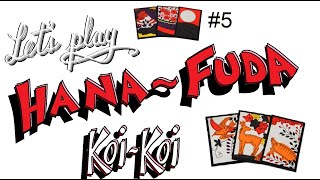 Let's Play HANAFUDA: PART 5 (FINAL) - How to Play KOI-KOI - HANAFUDA GAME FOR BEGINNERS
