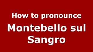 How to pronounce Montebello Sul Sangro