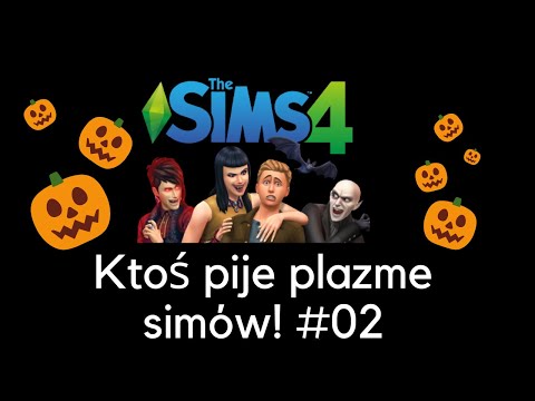 KTOŚ PIJE PLAZME SIMÓW! #02