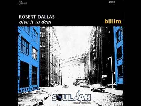 Robert Dallas - give it to dem [SOUL JAH SOUND]
