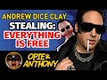 Opie & Anthony - Andrew Dice Clay - Stealing - Everything is Free -  w- Doug Stanhope - Jul 2011
